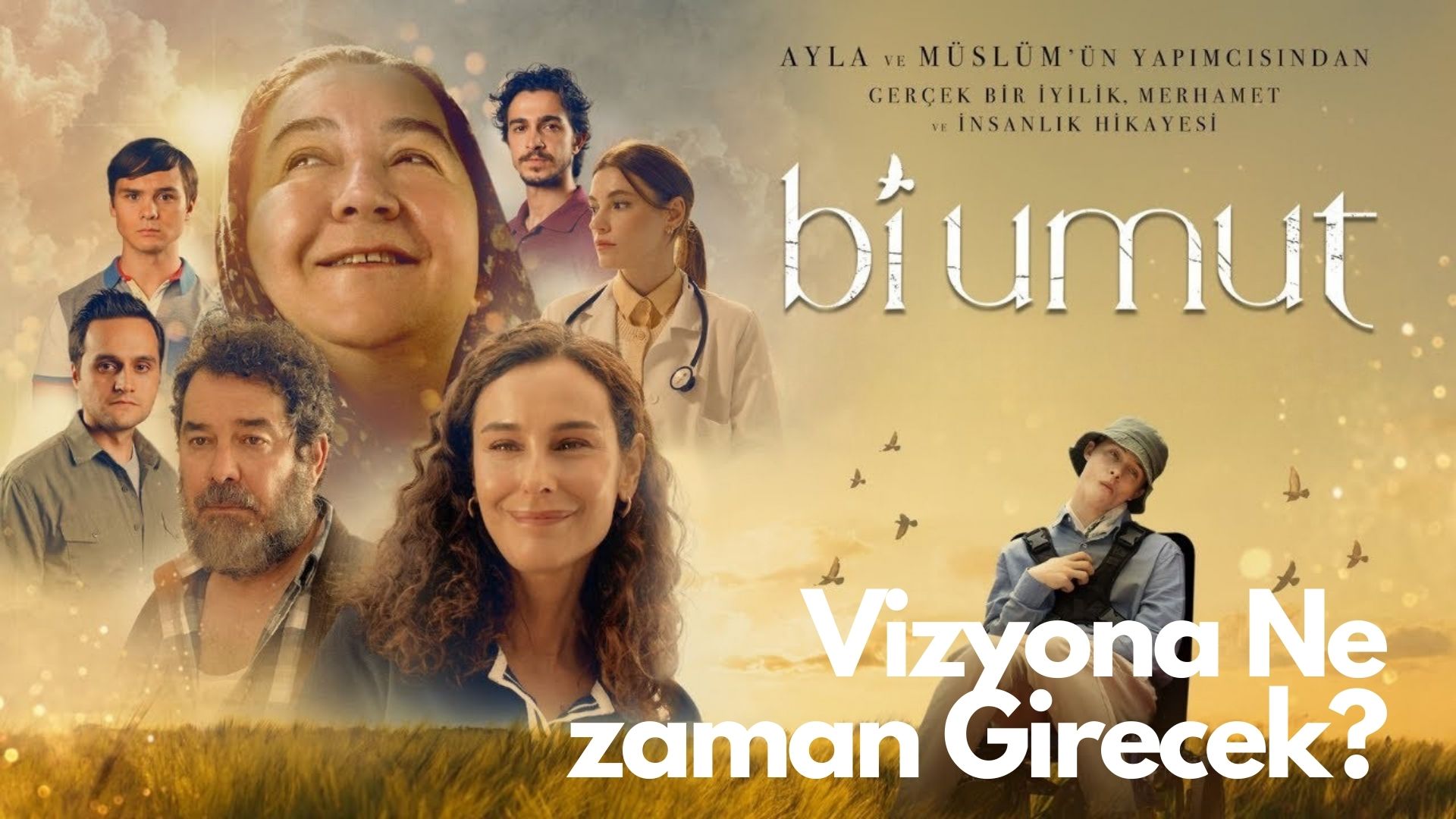 “Bir Umut” Filmi Ne Zaman Çıkacak? Vizyon Tarihi ne zaman